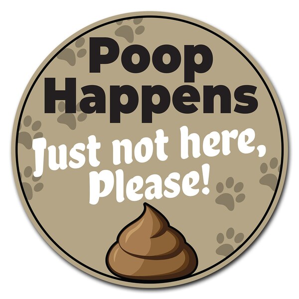 Signmission Corrugated Plastic Sign With Stakes 16in Circular-Poop Happens C-16-CIR-WS-Poop happens Just Not - main